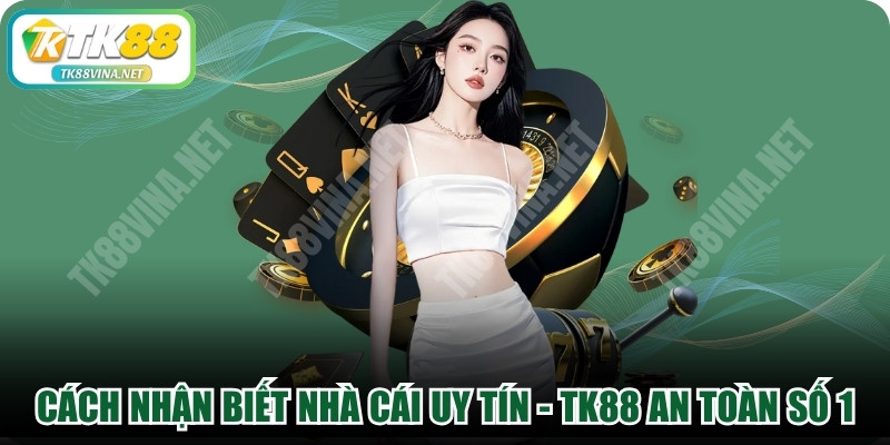 Cách Nhận Biết Nhà Cái Uy Tín