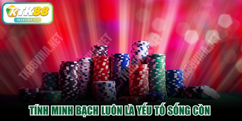 Tính minh bạch luôn là yếu tố sống còn để khẳng định sự uy tín